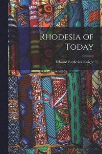 bokomslag Rhodesia of Today