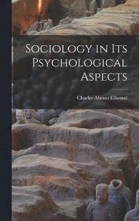 bokomslag Sociology in Its Psychological Aspects