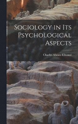 Sociology in Its Psychological Aspects 1