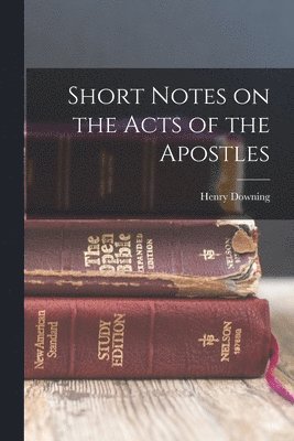Short Notes on the Acts of the Apostles