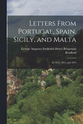 bokomslag Letters From Portugal, Spain, Sicily, and Malta