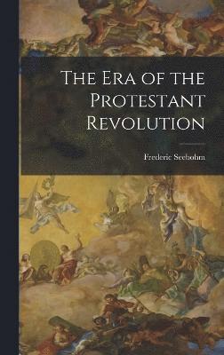 bokomslag Era of the Protestant Revolution