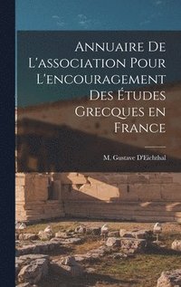 bokomslag Annuaire de L'association pour L'encouragement des tudes Grecques en France