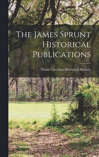 bokomslag The James Sprunt Historical Publications