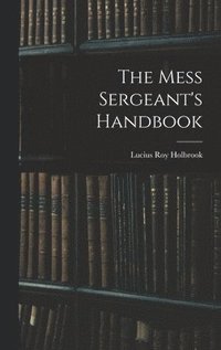 bokomslag The Mess Sergeant's Handbook