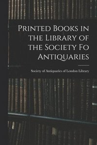 bokomslag Printed Books in the Library of the Society fo Antiquaries