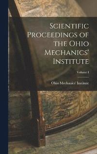 bokomslag Scientific Proceedings of the Ohio Mechanics' Institute; Volume I