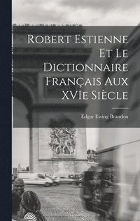 bokomslag Robert Estienne et le Dictionnaire Franais Aux XVIe Sicle