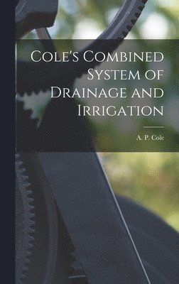 bokomslag Cole's Combined System of Drainage and Irrigation