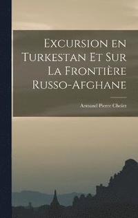 bokomslag Excursion en Turkestan et sur la Frontire Russo-Afghane