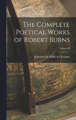 bokomslag The Complete Poetical Works of Robert Burns; Volume II