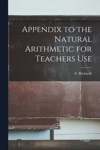 bokomslag Appendix to the Natural Arithmetic for Teachers Use