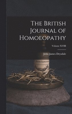 bokomslag British Journal of Homoeopathy; Volume XVIII