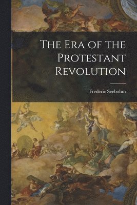 bokomslag Era of the Protestant Revolution