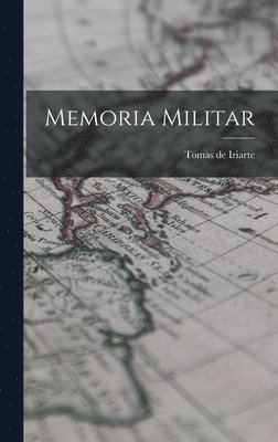 Tomas De Iriarte - Memoria Militar, Inbunden