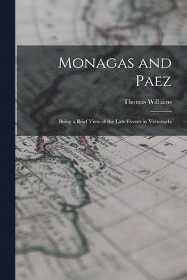 Thomas Williams - Monagas and Paez, Häftad