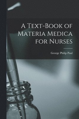 bokomslag Text-Book of Materia Medica for Nurses