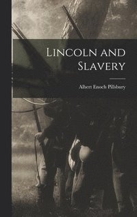 bokomslag Lincoln and Slavery