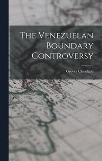 bokomslag The Venezuelan Boundary Controversy