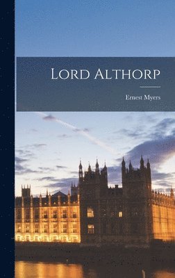 Ernest Myers - Lord Althorp, Inbunden