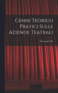 bokomslag Cenni Teorico pratici sulle Aziende Teatrali