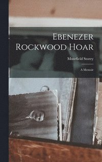 bokomslag Ebenezer Rockwood Hoar