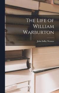 bokomslag The Life of William Warburton