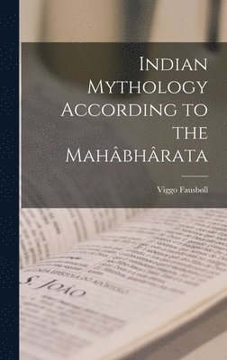 bokomslag Indian Mythology According to the Mahbhrata