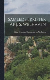 bokomslag Samlede Skrifter af J. S. Welhaven