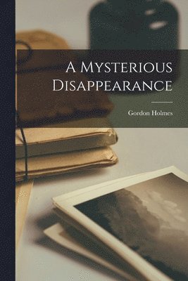 A Mysterious Disappearance 1