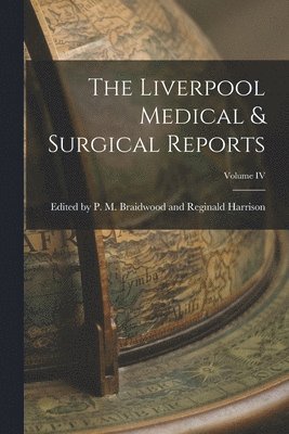 Liverpool Medical & Surgical Reports; Volume IV
