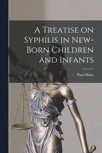 bokomslag A Treatise on Syphilis in New-Born Children and Infants