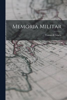 Tomas De Iriarte - Memoria Militar, Häftad
