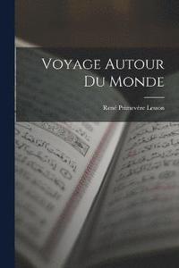 bokomslag Voyage Autour du Monde