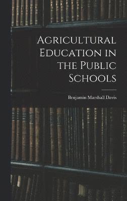 Agricultural Education in the Public Schools 1