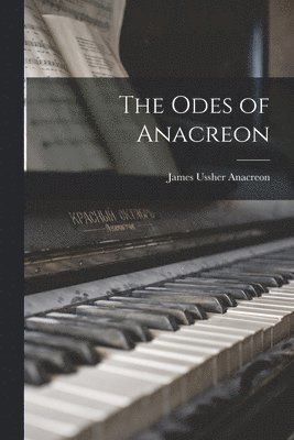 Anacreon James Ussher, James Ussher, Anacreon - Odes of Anacreon, Häftad