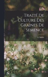 bokomslag Trait de Culture des Graines de Semence