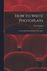 bokomslag How to Write Photoplays