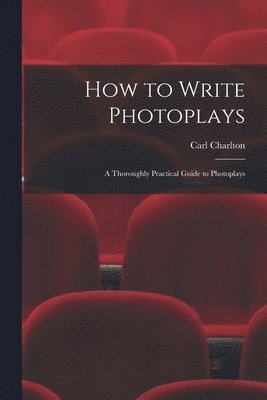 bokomslag How to Write Photoplays