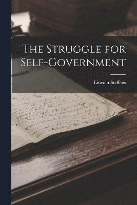 The Struggle for Self-government 1