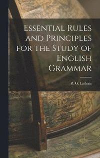 bokomslag Essential Rules and Principles for the Study of English Grammar