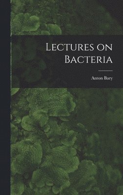 Lectures on Bacteria 1