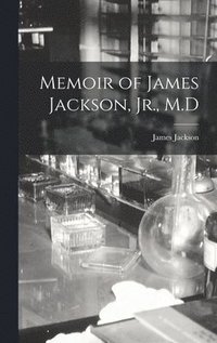 bokomslag Memoir of James Jackson, Jr., M.D