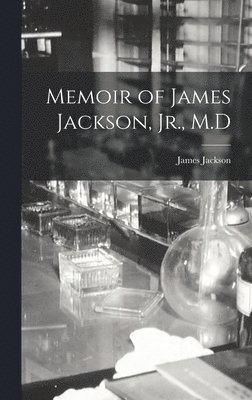 Memoir of James Jackson, Jr., M.D 1