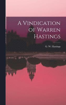 G W Hastings - Vindication of Warren Hastings, Inbunden. Tillgänglighet: Lägg i varukorg