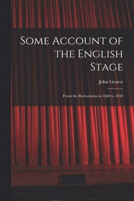 Some Account of the English Stage 1