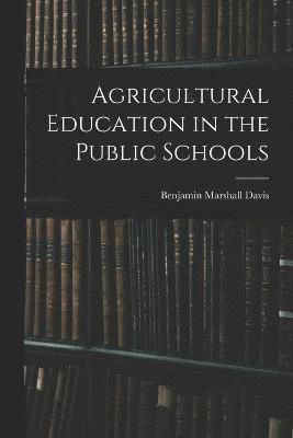 Agricultural Education in the Public Schools 1