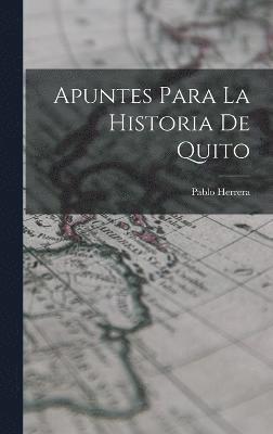 Apuntes Para la Historia de Quito 1