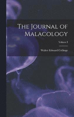 bokomslag The Journal of Malacology; Volume I