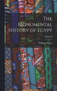 bokomslag The Monumental History of Egypt; Volume II